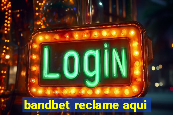 bandbet reclame aqui